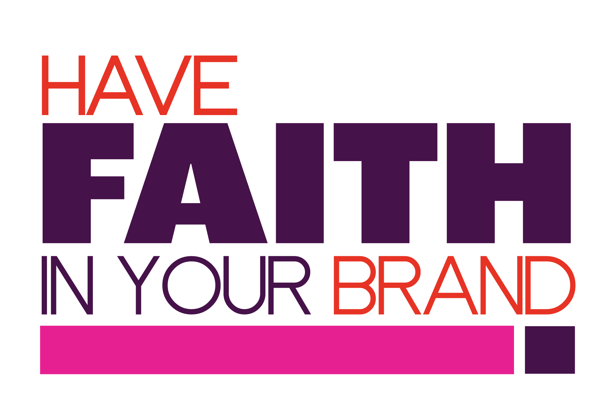 Have Faith in Your Brand